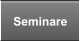 Seminare